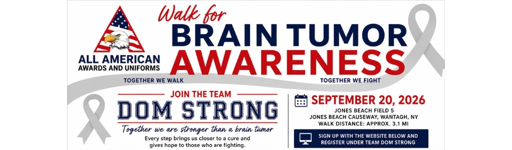 Walk for Brain Tumor Awareness - Team Dom Strong Walk for Brain Tumor Awareness - Team Dom Strong - September 20th 2026 - Jones Beach